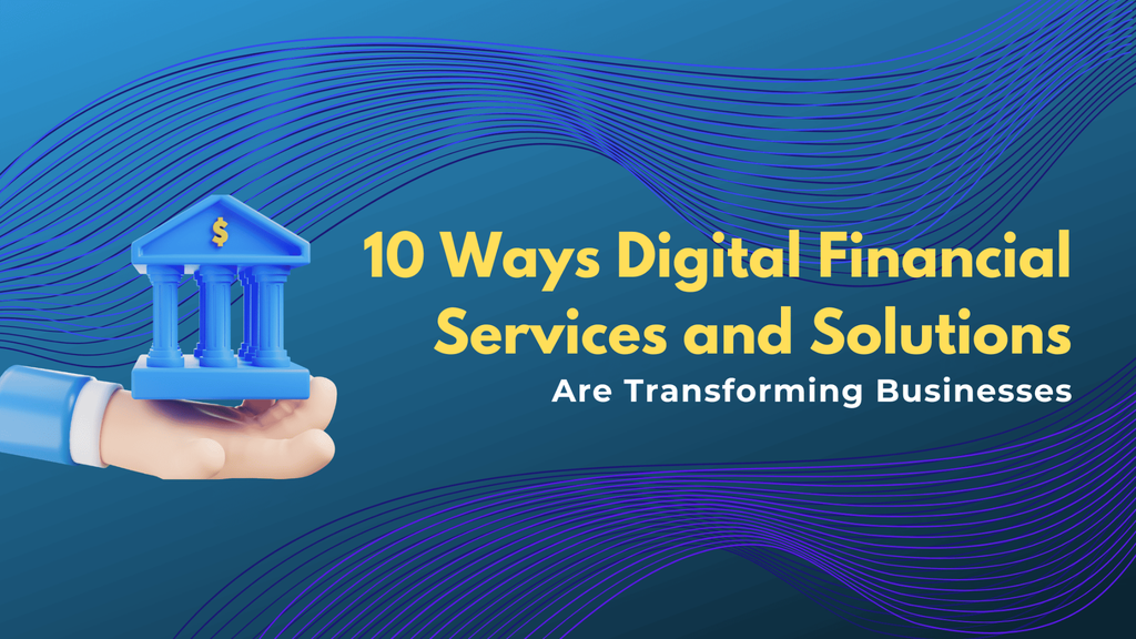 10 ways digital financial services and solutions 1024x576