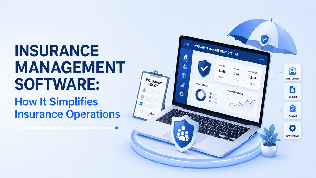 Insurance Management Software How It Simplifies Insurance Operations