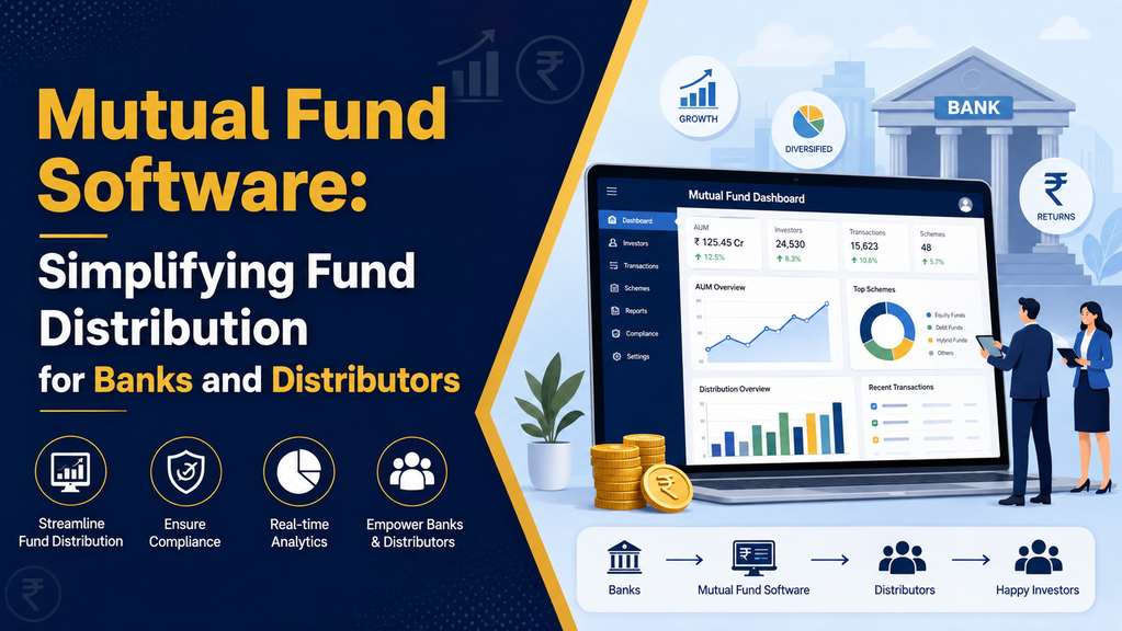 Mutual Fund Software Simplifying Fund Distribution for Banks and Distributors