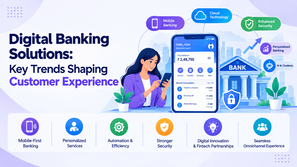 Digital Banking Solutions: Key Trends Shaping Customer Experience